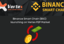 Binance Smart Chain (BSC) to be launched on Vertex P2P Market