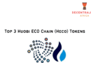 Top 3 Huobi ECO Chain (Heco) Tokens