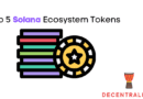 Top 5 Crypto Tokens in the Solana Ecosystem