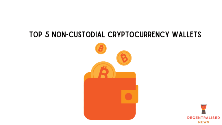 Top 5 Non-Custodial Cryptocurrency Wallets