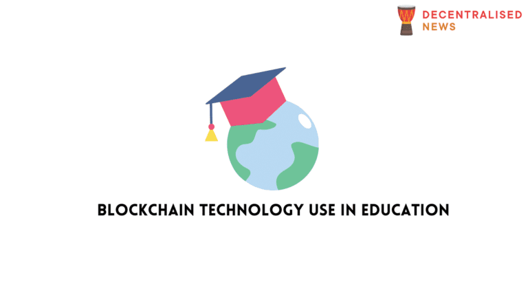 Blockchain Technology Use in Education