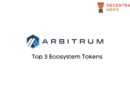 Top 3 Arbitrum Ecosystem Tokens