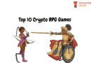 Top 10 Crypto RPG Games [2022]