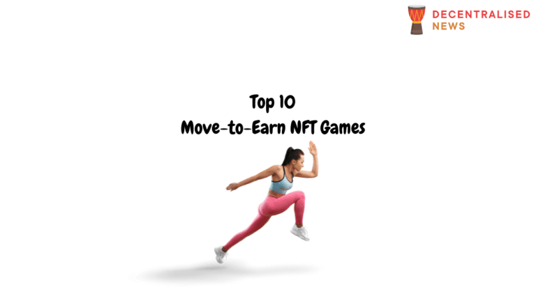 Top 10 Move to Earn NFT Games [2022]