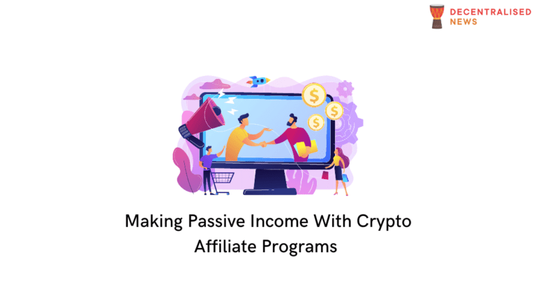 How to Make Passive Income Crypto Affiliate Programs 2022 (1)