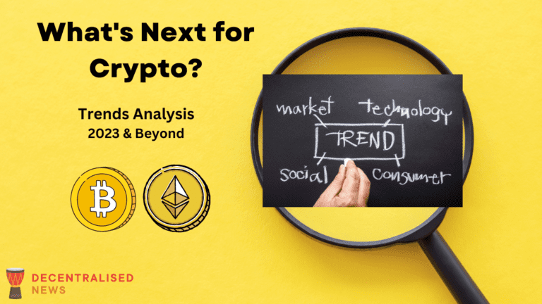 What's Next for Crypto Trends Analysis 2023 & Beyond