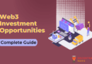 Web3 Investment Opportunities – 2023 Complete Guide