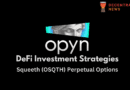 Opyn Squeeth DeFi Strategies & Perpetual Options Review