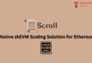 Scroll – zkEVM Scaling Solution for Ethereum