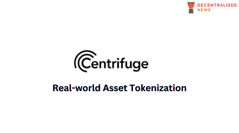 Centrifuge – On-chain Infrastructure for Real-world Asset Tokenization