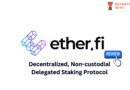 Ether.Fi Liquid Staking Protocol Review