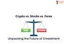 The Investment Revolution: Why Crypto Reigns Supreme Over Stocks and Forex