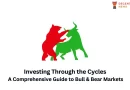 Investing Through the Cycles: A Comprehensive Guide to Bull and Bear Markets