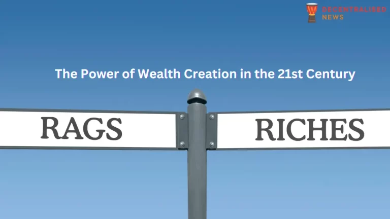 Rags to Riches The Power of Wealth Creation in the 21st Century