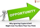 Opportunity Cost: The Price of Ignoring Crypto and Decentralized Finance