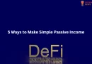 5 Simple Ways to Make Passive Income with DeFi