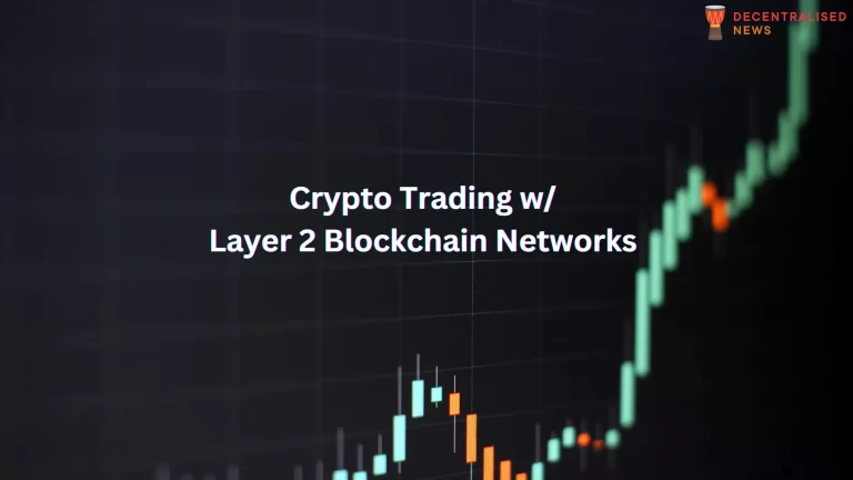 Layer 2 Solutions’ Impact on Crypto Trading