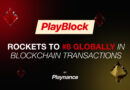 PlayBlock Rockets to #8 Globally in Blockchain Transactions and Turnover Following DappRadar Listing