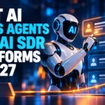 Best AI sales agents and AI SDR platforms for businesses in 2027